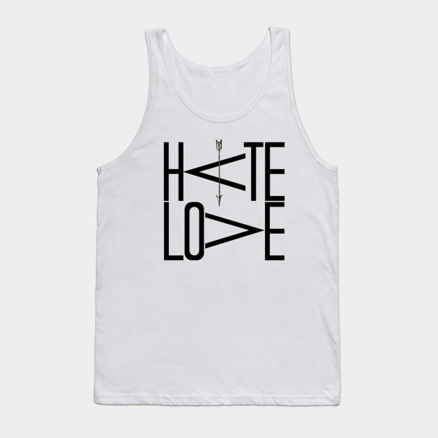 Hate Less Love More Tank Top by SANTI